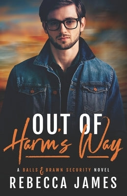 Out of Harm's Way by James, Rebecca