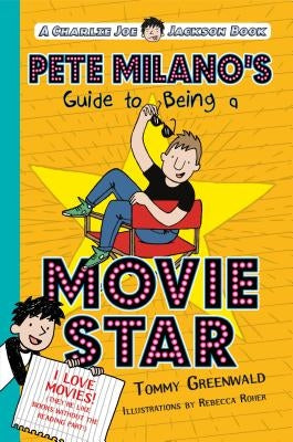 Pete Milano's Guide to Being a Movie Star by Greenwald, Tommy