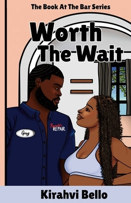 Worth The Wait by Bello, Kirahvi