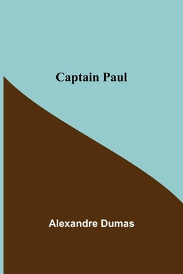 Captain Paul by Dumas, Alexandre