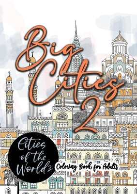 Big Cities Coloring Book for Adults Cities of the World 2: City Coloring Book for Adults Landmarks Cities Coloring Book Houses Coloring Book by Publishing, Monsoon