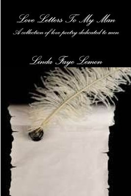 Love Letters To My Man by Lemon, Linda