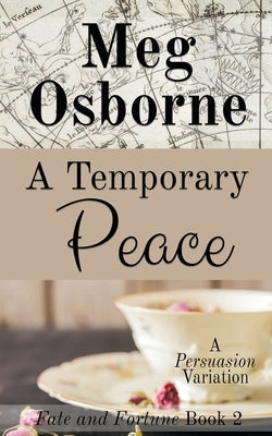 A Temporary Peace: A Persuasion Variation by Osborne, Meg