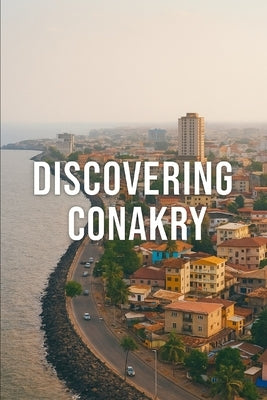 Discovering Conakry by Avallone, Marcello