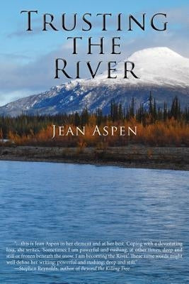 Trusting the River by Aspen, Jean