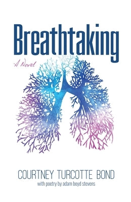 Breathtaking by Bond, Courtney Turcotte