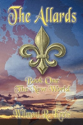 The Allards: The New World by Kreis, Wilmont