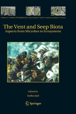 The Vent and Seep Biota: Aspects from Microbes to Ecosystems by Kiel, Steffen