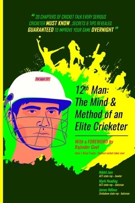 12th Man: The MIND & METHOD of an ELITE cricketer by Jain, Nikhil