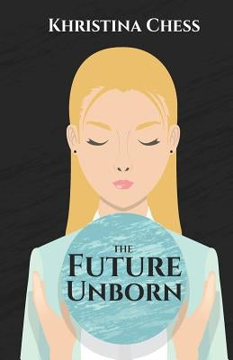 The Future Unborn by Chess, Khristina