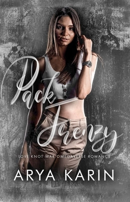 Pack Frenzy: Omegaverse Romance by Karin, Arya