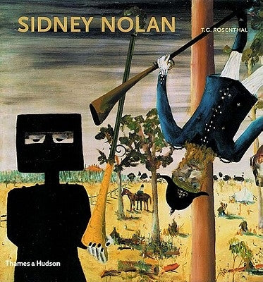 Sidney Nolan by Rosenthal, T. G.