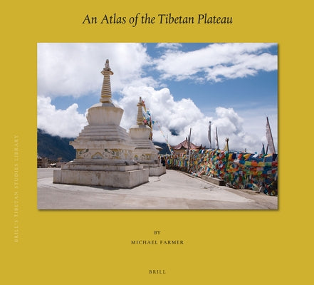 An Atlas of the Tibetan Plateau by Farmer, Michael