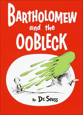 Bartholomew and the Oobleck by Dr Seuss