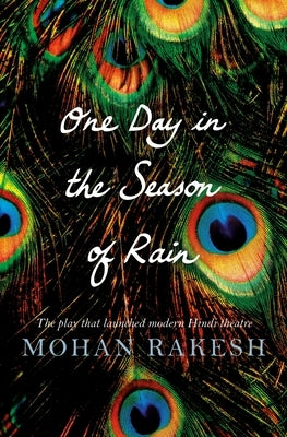 One Day in the Season of Rain by Dharwadker, Aparna