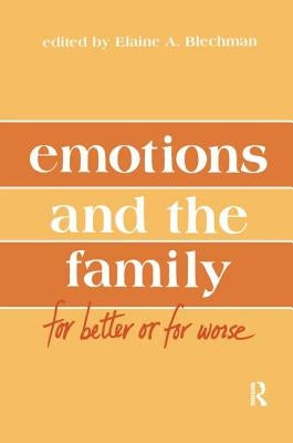 Emotions and the Family: For Better or for Worse by Blechman, Elaine A.