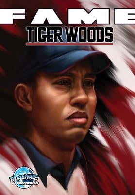 Fame: Tiger Woods by Cooke, C. W.
