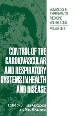 Control of the Cardiovascular and Respiratory Systems in Health and Disease by Kappagoda, C. Tissa