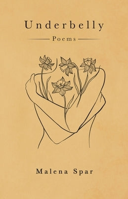 Underbelly: Poems by Spar, Malena