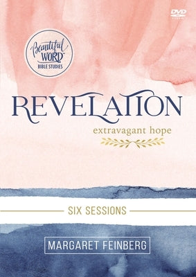 Revelation Video Study: Extravagant Hope by Feinberg, Margaret