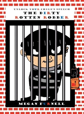 The Dirty Rotten Robber by Furnell, Megan N.