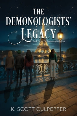 The Demonologists' Legacy by Culpepper, K. Scott