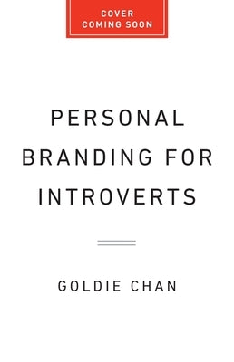 Personal Branding for Introverts by Chan, Goldie