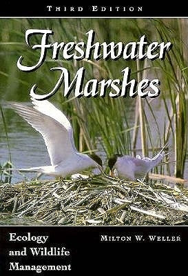 Freshwater Marshes: Ecology and Wildlife Management Volume 1 by Weller, Milton W.