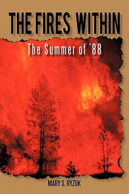 The Fires Within: The Summer of '88 by Ryzuk, Mary S.