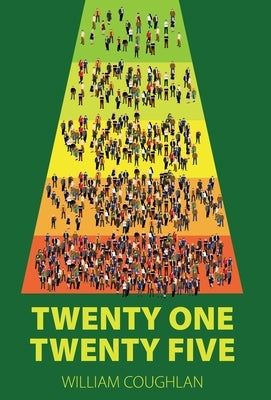 Twenty One Twenty Five by Coughlan, William