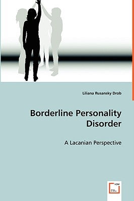 Borderline Personality Disorder by Drob, Liliana Rusansky