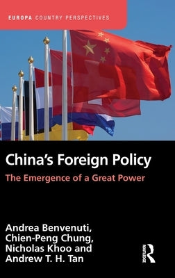 China's Foreign Policy: The Emergence of a Great Power by Benvenuti, Andrea