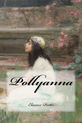 Pollyanna by Porter, Eleanor H.