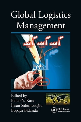Global Logistics Management by Kara, Bahar Y.