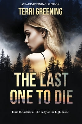 The Last One to Die by Greening, Terri
