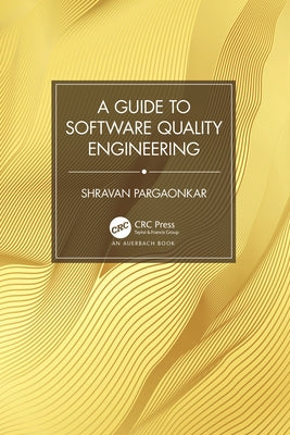A Guide to Software Quality Engineering by Pargaonkar, Shravan