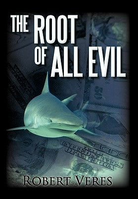 The Root of All Evil by Veres, Robert