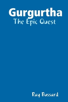 Gurgurtha: The Epic Quest by Bussard, Ray