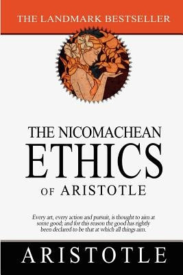 The Nicomachean Ethics of Aristotle by Ross, William David