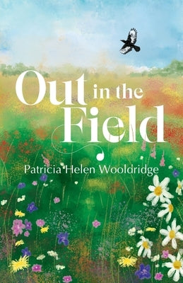 Out in the Field by Wooldridge, Patricia Helen