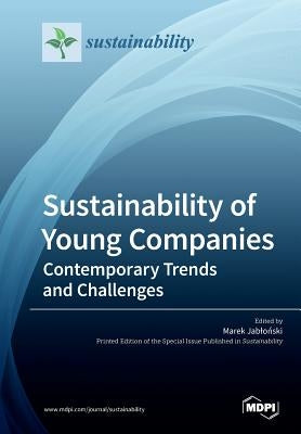 Sustainability of Young Companies: Contemporary Trends and Challenges by Jabloński, Marek