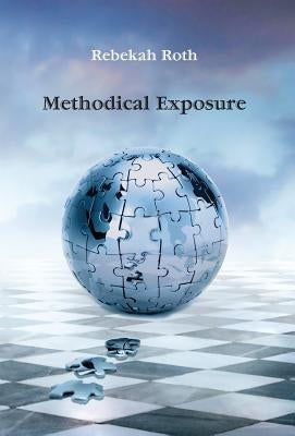 Methodical Exposure by Roth, Rebekah