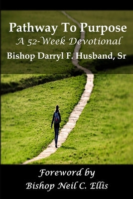 Pathway to Purpose by Husband, Darryl