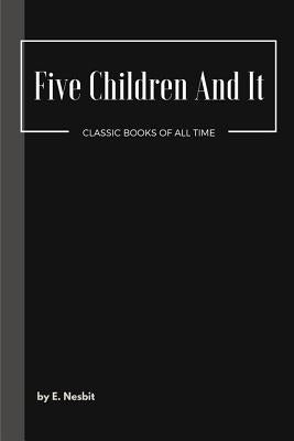 Five Children And It by Nesbit, E.