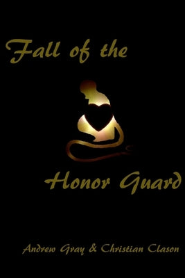 Fall of the Honor Guard by Clason, Christian