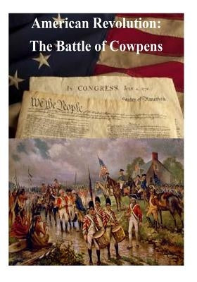 American Revolution: The Battle of Cowpens by Penny Hill Press Inc