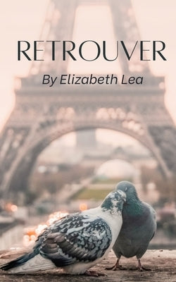 Retrouver by Lea, Elizabeth