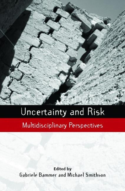 Uncertainty and Risk: Multidisciplinary Perspectives by Bammer, Gabriele