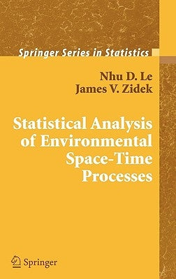 Statistical Analysis of Environmental Space-Time Processes by Le, Nhu D.