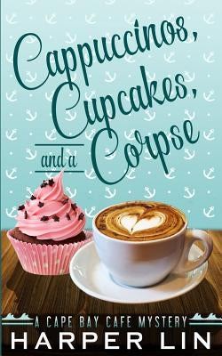 Cappuccinos, Cupcakes, and a Corpse by Lin, Harper